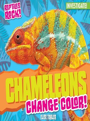 cover image of Chameleons Change Color!